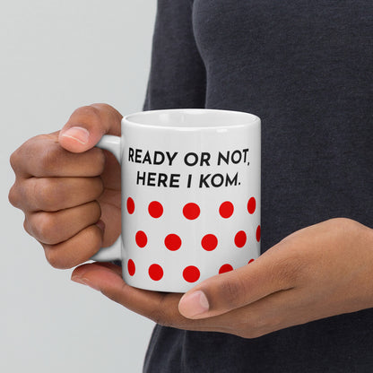 Ready Or Not, Here I KOM, Polkadot Cyclist Mug