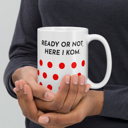 Ready Or Not, Here I KOM, Polkadot Cyclist Mug