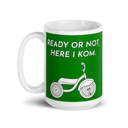 Ready Or Not, Here I KOM, Green Tricycle Cyclist Mug