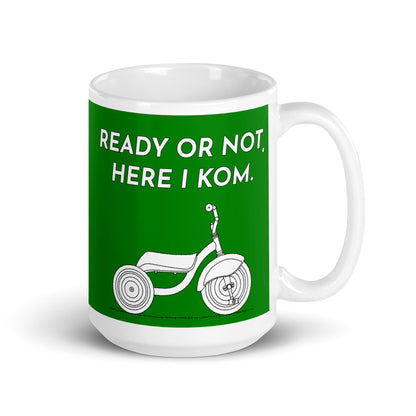 Ready Or Not, Here I KOM, Green Tricycle Cyclist Mug