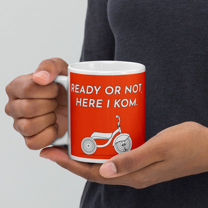 Ready Or Not, Here I KOM, Orange Tricycle Cyclist Mug