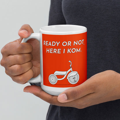 Ready Or Not, Here I KOM, Orange Tricycle Cyclist Mug