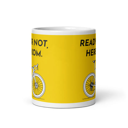 Ready Or Not, Here I KOM, Yellow Bicycle Cyclist Mug