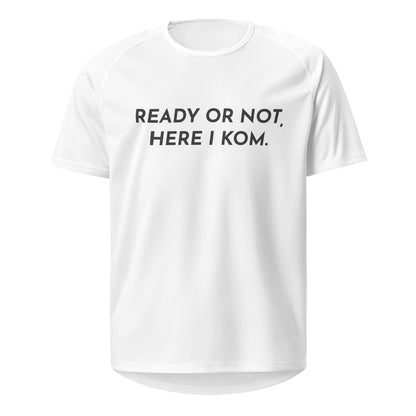 Ready Or Not, Here I KOM, Sports Jersey, Adult Cyclist